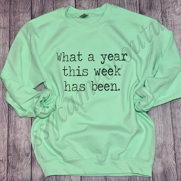 What a year this week has been sweatshirt